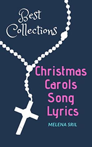 Read Christmas Carols Song Lyrics - Best Collections - Melena Sril | ePub