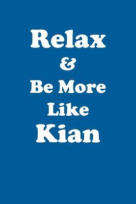 Download Relax & Be More Like Kian Affirmations Workbook Positive Affirmations Workbook Includes: Mentoring Questions, Guidance, Supporting You - Affirmations World | ePub