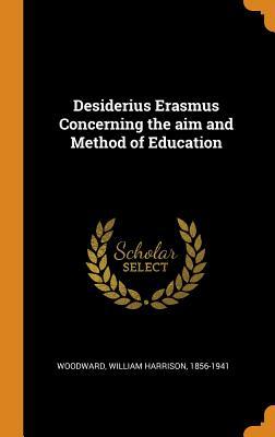Full Download Desiderius Erasmus Concerning the Aim and Method of Education - William Harrison Woodward file in PDF