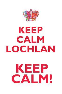 Read KEEP CALM LOCHLAN! AFFIRMATIONS WORKBOOK Positive Affirmations Workbook Includes: Mentoring Questions, Guidance, Supporting You - Affirmations World file in ePub
