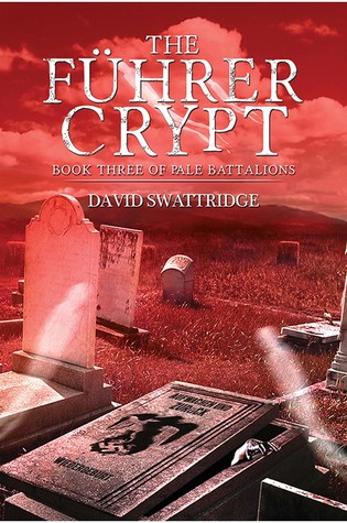 Read The Führer Crypt-Book Three of Pale Battalions - David Swattridge file in ePub