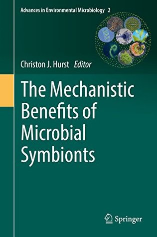 Full Download The Mechanistic Benefits of Microbial Symbionts (Advances in Environmental Microbiology Book 2) - Christon J. Hurst | ePub