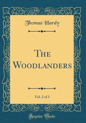 Read The Woodlanders, Vol. 2 of 3 (Classic Reprint) - Thomas Hardy file in ePub