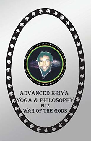 Full Download Advanced Kriya Yoga and Philosophy: War of the Gods - The Master's Pen file in PDF