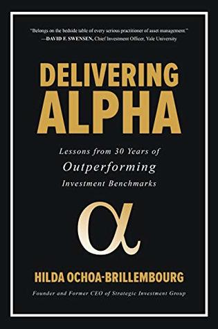 Download Delivering Alpha: Lessons from 30 Years of Outperforming Investment Benchmarks - Hilda Ochoa-Brillembourg | PDF