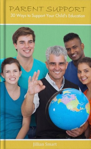 Full Download Parent Support: 30 Ways to Support Your Child's Education - Jillian Smart file in PDF