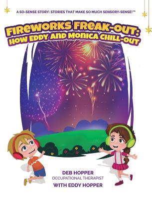 Read Fireworks Freak-Out: : How Eddy and Monica Chill-Out - Deb R Hopper | PDF