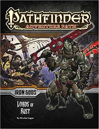 Read Pathfinder Adventure Path: Iron Gods Part 2 - Lords of Rust - Nicolas Logue | PDF
