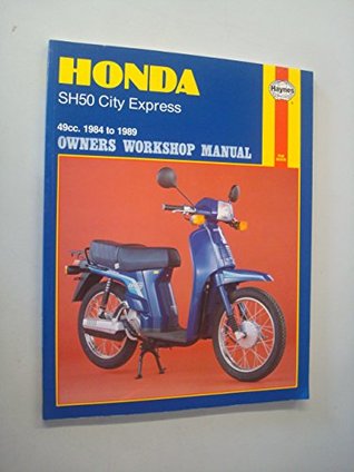 Download Honda SH50 City Express 1984-89 Owner's Workshop Manual (Motorcycle Manuals) - Jeremy Churchill | ePub