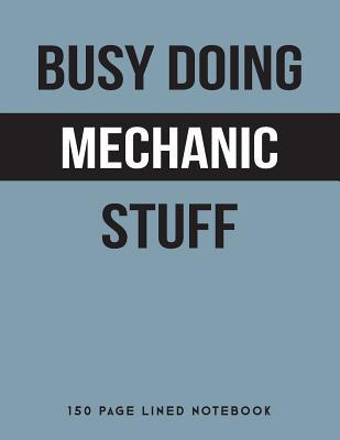 Read Busy Doing Mechanic Stuff: 150 Page Lined Notebook -  | PDF