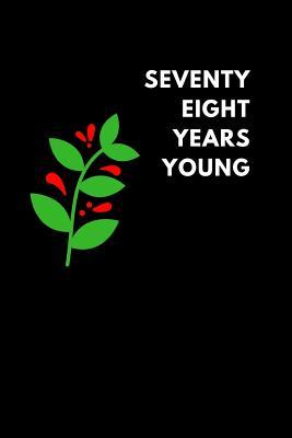 Download Seventy Eight Years Young: Lined Notebook Diary to Write In, Journaling Birthday Gift (150 Pages) -  | PDF
