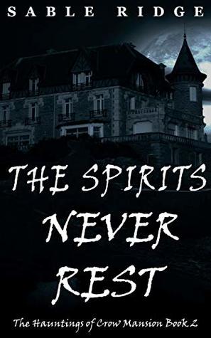 Download The Spirits Never Rest (The Hauntings of Crow Mansion Book 2) - Sable Ridge file in ePub