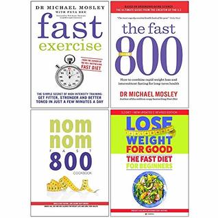 Read Online Fast exercise, fast 800, nom nom fast 800 cookbook, fast diet for beginners 4 books collection set - Michael Mosley | ePub