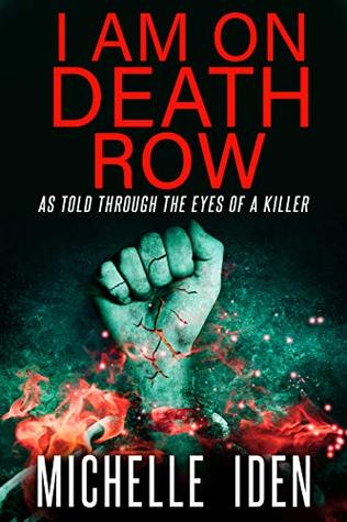 Download I AM ON DEATH ROW: (As told through the eyes of a killer) - Michelle Iden file in PDF