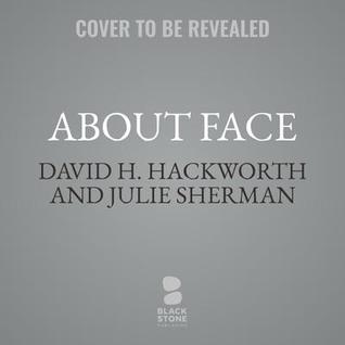 Full Download About Face Lib/E: The Odyssey of an American Warrior - David H. Hackworth file in PDF