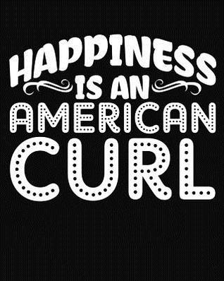 Read Online Happiness Is an American Curl: 2019 Daily Planner Calendar Goal Planner Cat Planner - Mark Daley file in ePub