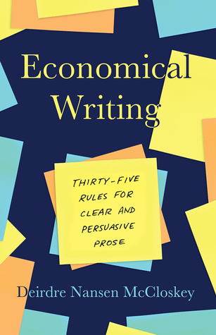 Read Online Economical Writing, Third Edition: Thirty-Five Rules for Clear and Persuasive Prose - Deirdre N. McCloskey file in PDF