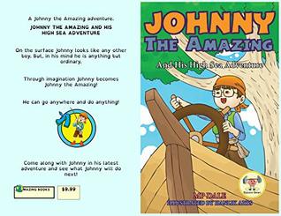 Full Download Johnny the Amazing and His High Sea Adventure: (Dyslexia-Smart) - MP Dale | PDF
