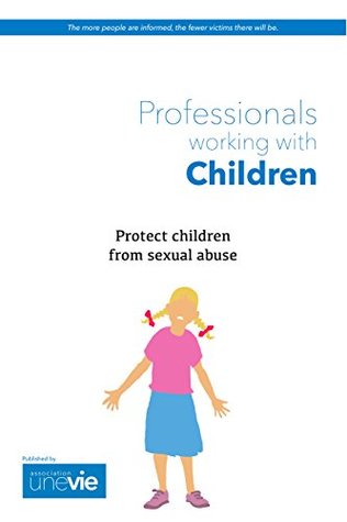 Download Protect children from sexual abuse: A guide for professionals working with Children - Sébastien Brochot file in PDF