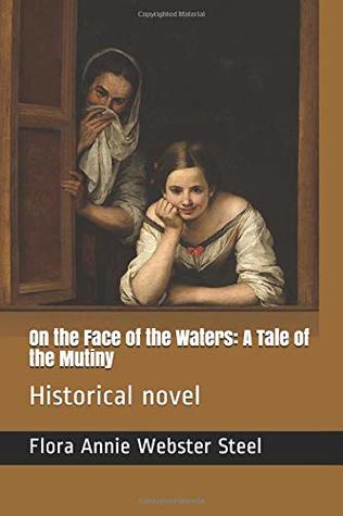 Download On the Face of the Waters: A Tale of the Mutiny: Historical novel - Flora Annie Steel | ePub