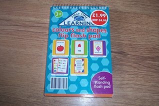 Download First Time Learning: Colours and Shapes Flip Flash Pad - Unknown | PDF