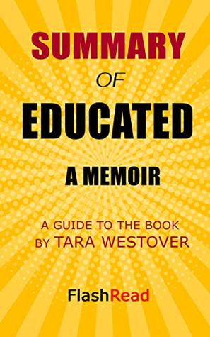 Full Download Summary of Educated: A Memoir  A Guide to the Book by Tara Westover - Flash Read file in PDF