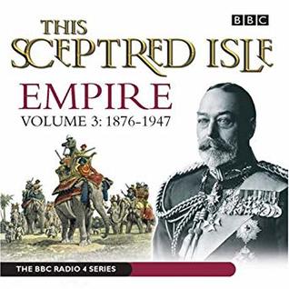 Read Online This Sceptred Isle: Empire: Volume 3: 1876-1947 - Christopher Lee file in PDF