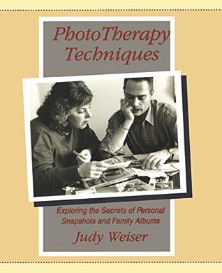 Full Download PhotoTherapy Techniques: Exploring the Secrets of Personal Snapshots and Family Albums - Judy Weiser file in ePub