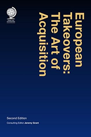 Full Download European Takeovers: The Art of Acquisition, 2nd Ed - Jeremy Grant | ePub