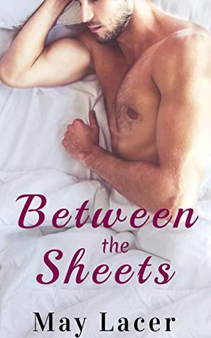 Read Online Between the Sheets: An Erotic Gay Short Story - May Lacer | PDF