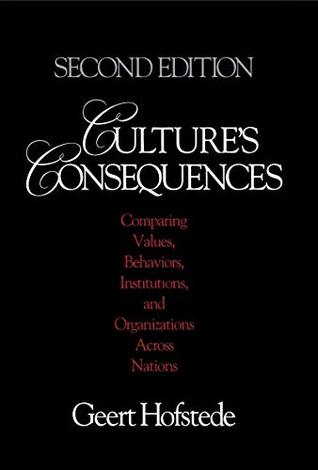 Read Online Culture's Consequences: Comparing Values, Behaviors, Institutions and Organizations Across Nations - Geert Hofstede | ePub