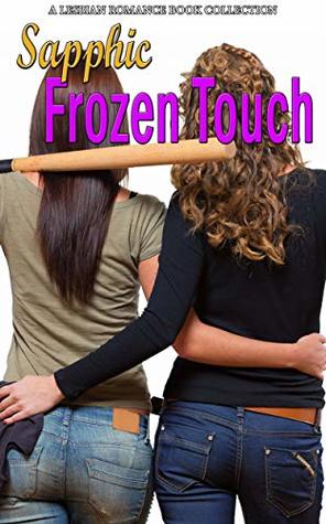 Read Sapphic Frozen Touch: A Lesbian Romance Book Collection - Barbara Downey | PDF