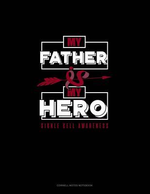Read My Father Is My Hero - Sickle Cell Awareness: Cornell Notes Notebook -  file in PDF