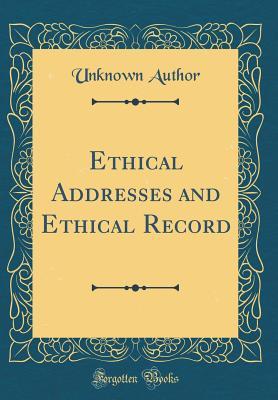 Full Download Ethical Addresses and Ethical Record (Classic Reprint) - Unknown file in PDF