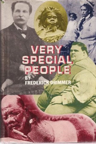Full Download Very special people;: The struggles, loves, and triumphs of human oddities - Frederick Drimmer | PDF