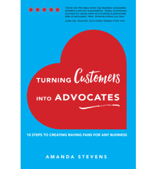 Download Turning Customers Into Advocates: 10 Steps to Creating Raving Fans for Any Business - Amanda Stevens | ePub