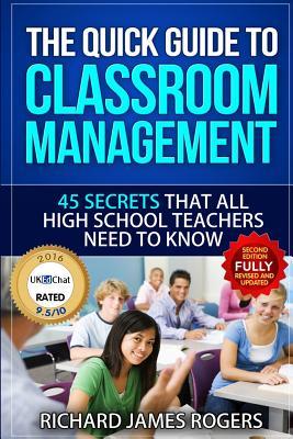 Download The Quick Guide to Classroom Management: 45 Secrets That All High School Teachers Need to Know - Richard James Rogers file in PDF