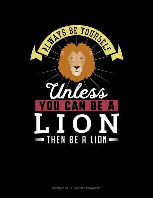 Download Always Be Yourself Unless You Can Be a Lion Then Be a Lion: 6 Columns Columnar Pad -  file in PDF