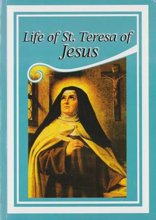 Read The Life of St. Teresa of Jesus: A Simplified Version of the Autobiography of St. Teresa of Jesus - E. Allison Peers file in ePub