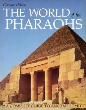 Download WORLD OF THE PHARAOHS: A Complete Guide to Ancient Egypt - Christine Hobson file in ePub