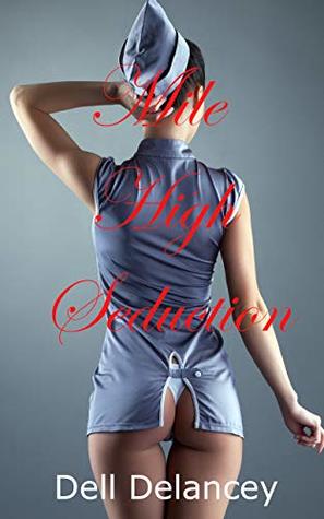 Download Mile-High Seduction (Stewardess Adultery Erotica) (Airline Adultery Book 1) - Dell Delancey file in PDF