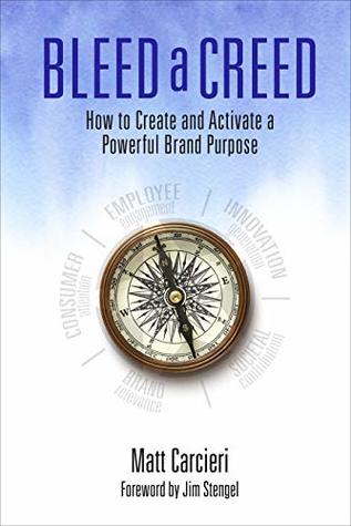 Download Bleed a Creed: How to Create and Activate a Powerful Brand Purpose - Matt Carcieri file in PDF