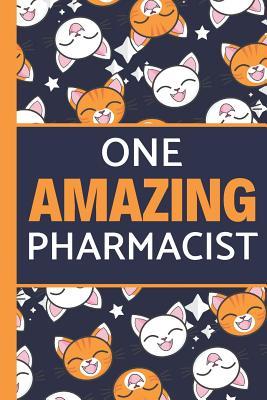 Full Download One Amazing Pharmacist: Cute Cats & Stars: Great for Notes, Journaling, Mother's Day and Birthdays (Pharmacist Gifts) -  file in ePub
