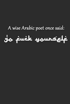 Download A Wise Arabic Poet Once Said Go Fuck Yourself: Ruled Composition Notebook to Take Notes at Work. Lined Bullet Point Diary, To-Do-List or Journal for Men and Women. - Tbo Publications file in ePub