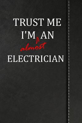 Full Download Trust Me I'm Almost an Electrician: Blank Recipe Book for the Family Chef Cook Journal Notebook 120 Pages 6x9 -  | ePub