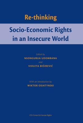 Read Online Re-Thinking Socio-Economic Rights in an Insecure World - Nsongurua J Udombana file in PDF