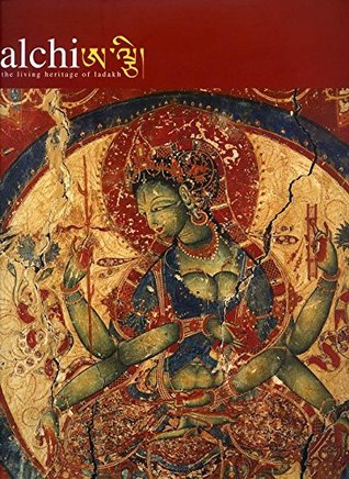 Read Online Alchi, The Living Heritage of Ladakh: 1000 Years of Buddhist Art - Central Institute of Buddhist Studies file in ePub