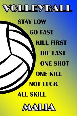 Read Online Volleyball Stay Low Go Fast Kill First Die Last One Shot One Kill Not Luck All Skill Malia: College Ruled Composition Book Blue and Yellow School Colors -  file in PDF