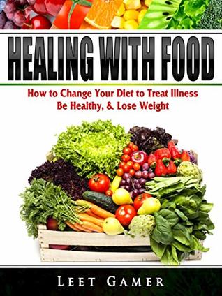 Full Download Healing with Food: How to Change Your Diet to Treat Illness, Be Healthy, & Lose Weight - Maria Soares | ePub