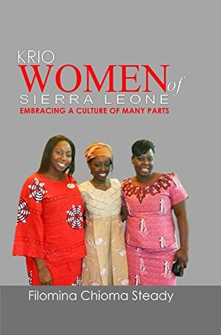 Read KRIO WOMEN of SIERRA LEONE: EMBRACING A CULTURE OF MANY PARTS - Filomina Chioma Steady | PDF
